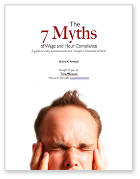 The 7 Myths of Wage & Hour Compliance